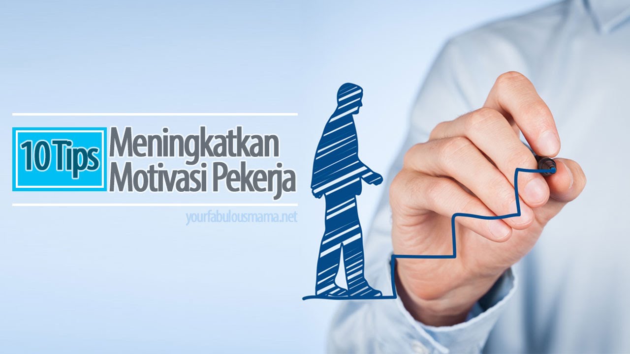 10 tips meningkatkan motivasi pekerja 4