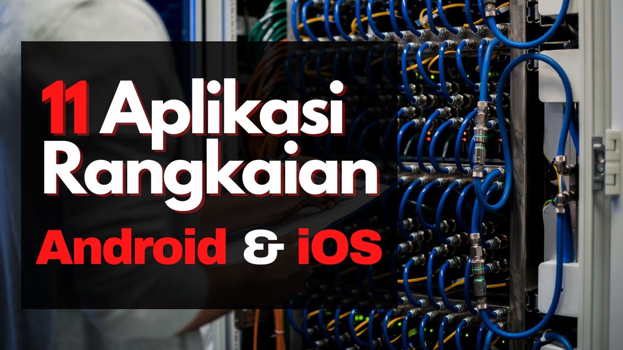11 aplikasi android ios yang berguna untuk rangkaian 1