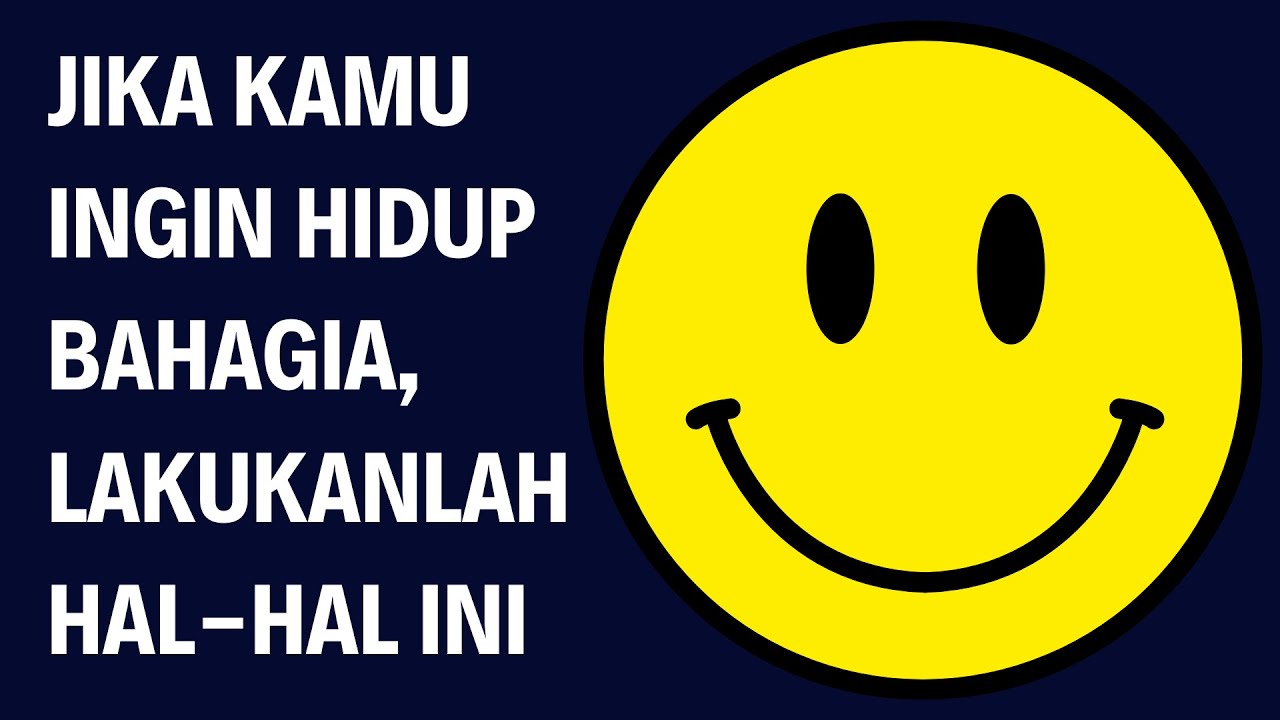 cara menjadi bahagia 10 kebiasaan yang dilakukan orang orang bahagia 1