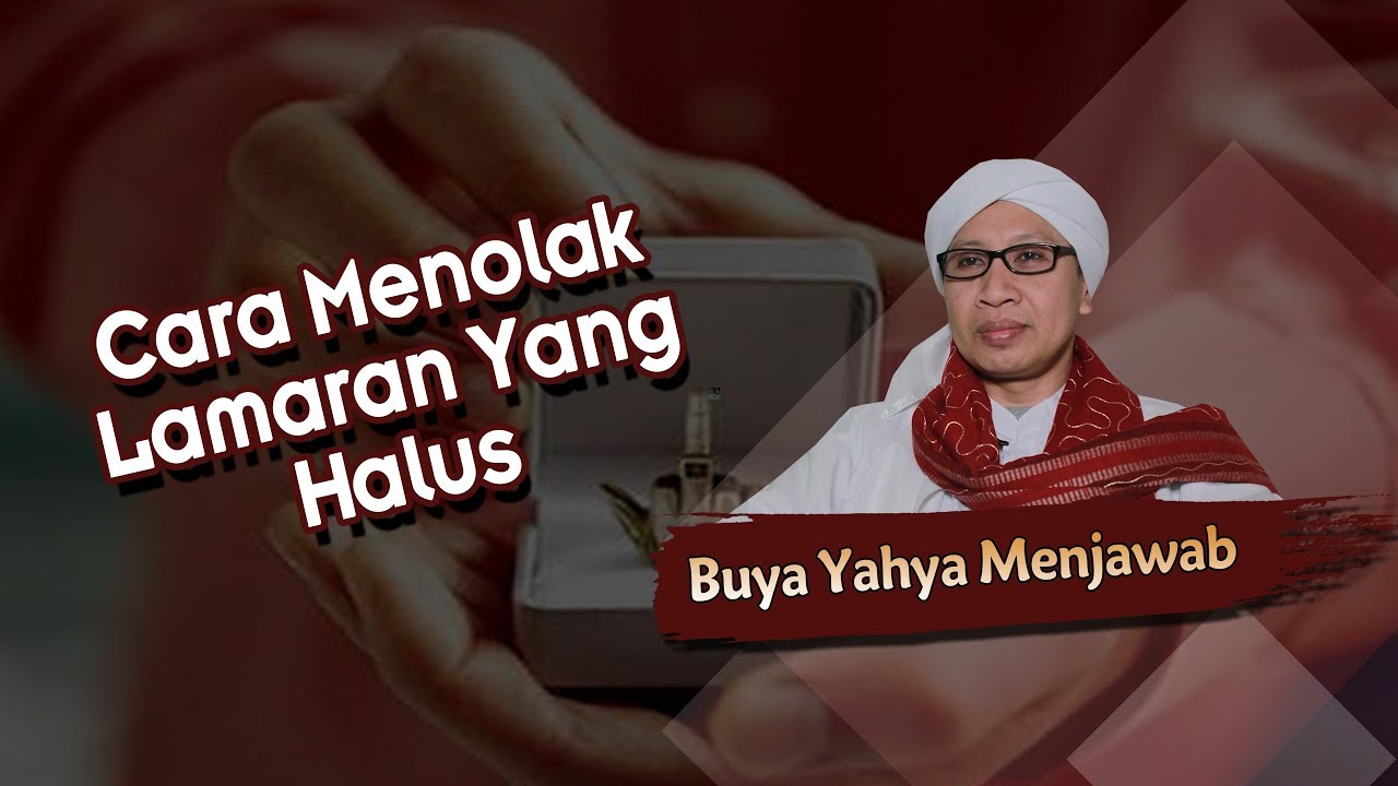 cara menolak lamaran yang halus buya yahya menjawab