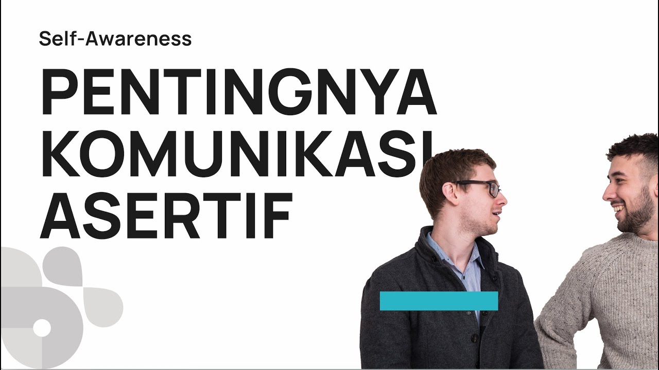 pentingnya komunikasi asertif karena kita gak bisa baca pikiran orang lain 1