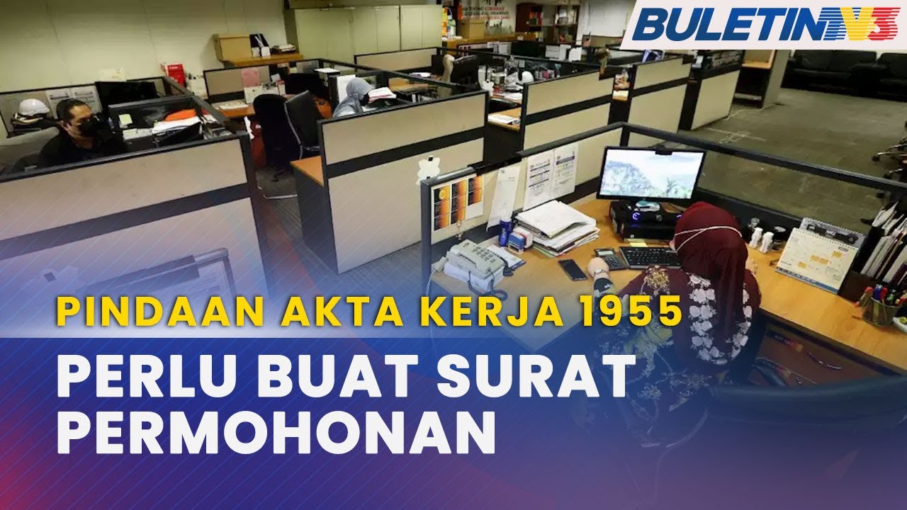 pindaan akta kerja 1955 pekerja boleh mohon aturan kerja fleksibel mulai 1 september
