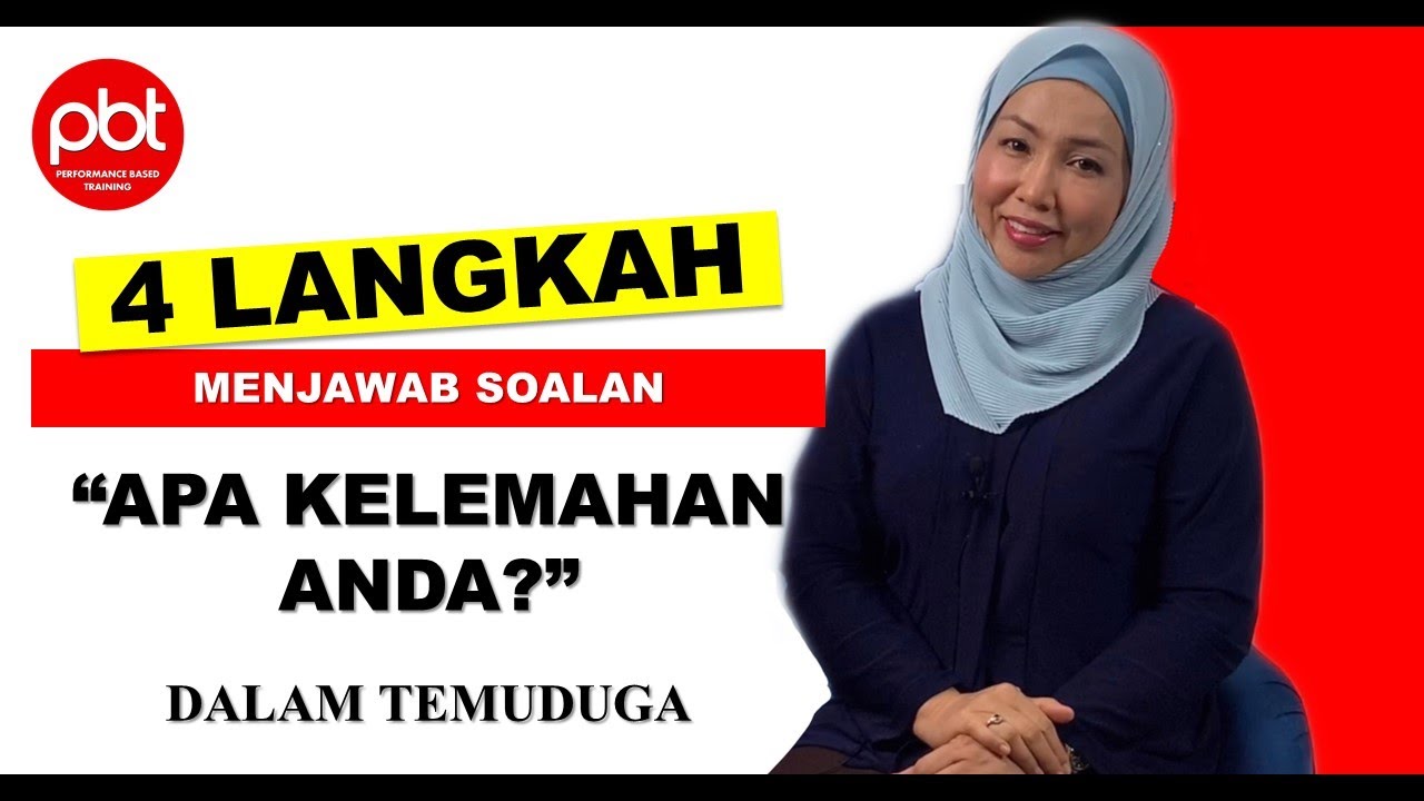 tip temuduga 4 langkah menjawab soalan apa kelemahan anda interview 2020